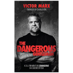 The Dangerous Gentleman: A Call For Men to be Courageous in a Culture of Fear
