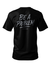 Be A Problem