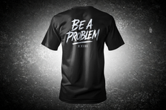 Be A Problem