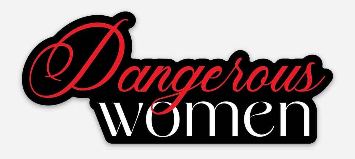 Dangerous Women Decal