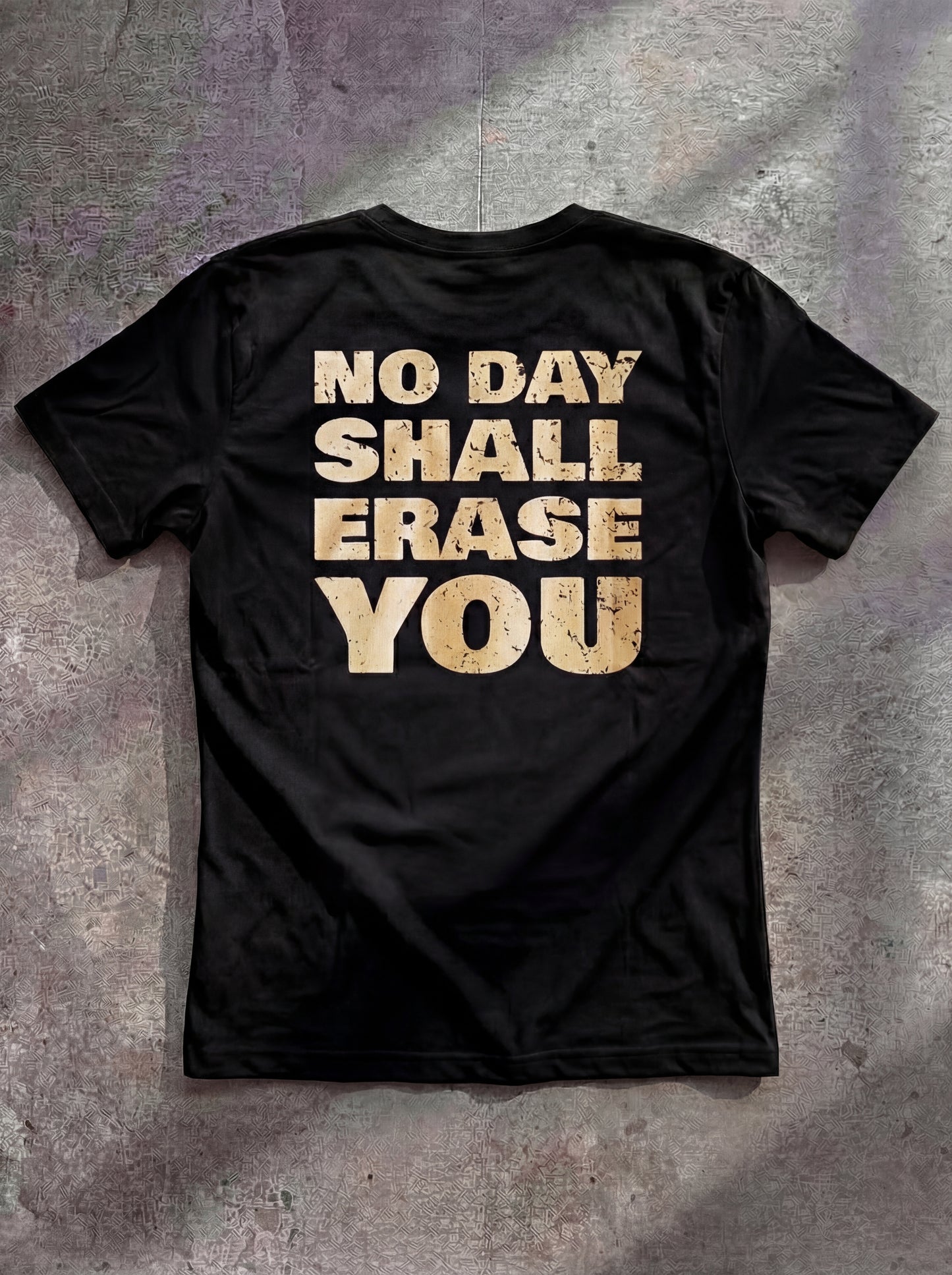 No Day Shall Erase You - Legacy Tee